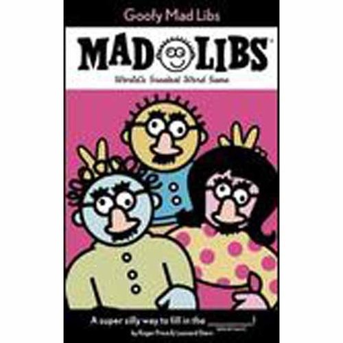 Goofy Mad Libs Goofy Mad Libs