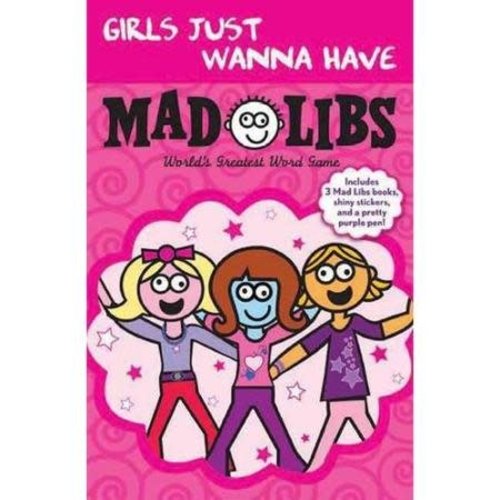 Girls Just Wanna Fun Mad Libs Girls Just Wanna Fun Mad Libs