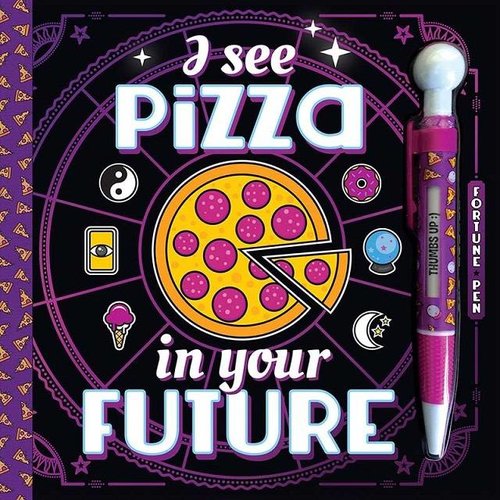 I See Pizza in Your Future I See Pizza in Your Future