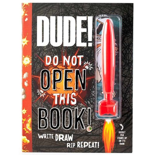 Dude! Do Not Open This Book Dude! Do Not Open This Book