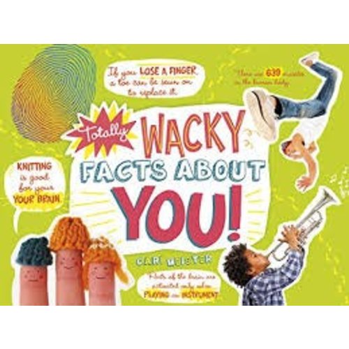 Totally Wacky Facts About YOU! Totally Wacky Facts About YOU!