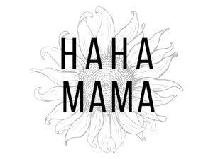 HAHA MAMA