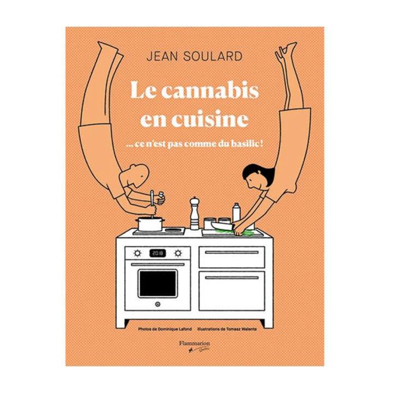 Flammarion Cannabis en cuisine... ce n'est pas comme du basilic!