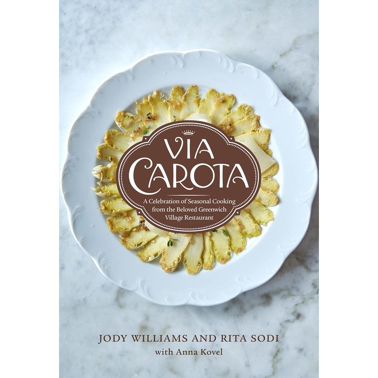 Random Via Carota - A Celebration of Seasonal Cooking from the Beloved Greenwich Village Restaurant