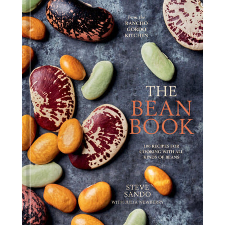 Penguin Steve Sando - The Bean Book 100 Recipes for Cooking with All Kinds of Beans, from the Rancho Gordo Kitchen