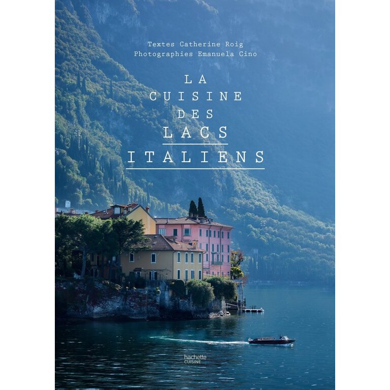 ADP Livre de recettes - Catherine Roig - La Cuisine des Lacs Italiens