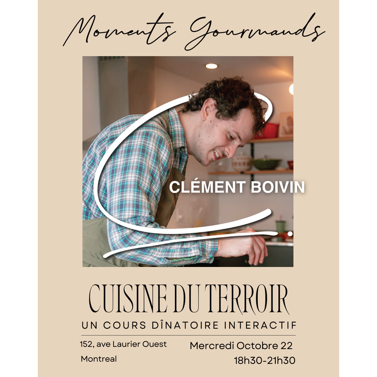 Clément Boivin Clément Boivin - Terroir Food Experience ! - October 22