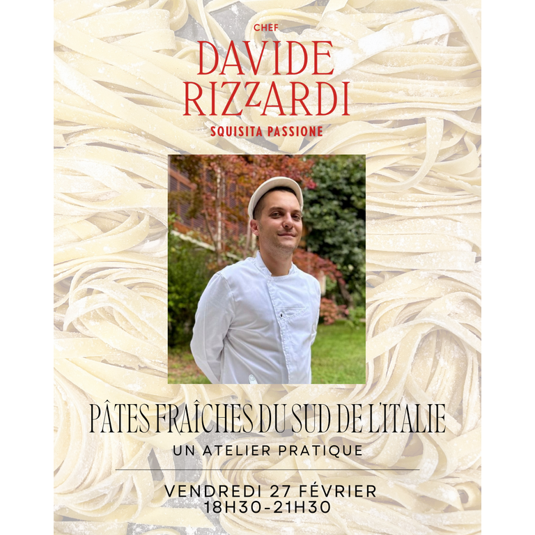 Davide Rizzardi Chef Davide Rizzardi - Cours Dînatoire Interactif Saveurs d'Italie : Pâtes Fraîches du Sud de l'Italie - 27 Février