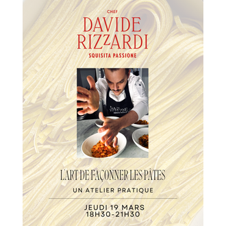Davide Rizzardi Chef Davide Rizzardi -  L'Art de Façonner les Pâtes - 19 Mars