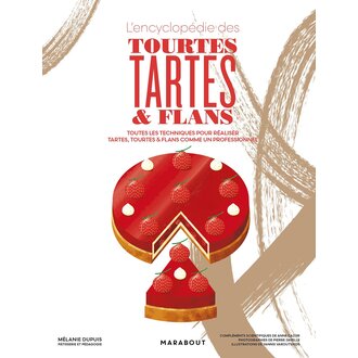 ADP Mélanie Dupuis - L'encyclopédie Des Tourtes, Tartes et Flans