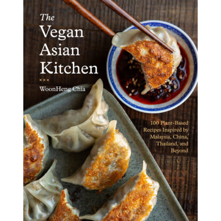 Penguin WoonHeng Chia - The Vegan Asian Kitchen 100+ Plant-Based Recipes Inspired by Malaysia, China, Thailand, and Beyond