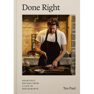 Random House Teo Paul - Done Right : Heartfelt Recipes from a Life in Restaurants