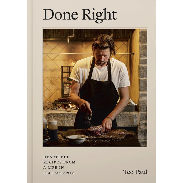 Random House Teo Paul - Done Right : Heartfelt Recipes from a Life in Restaurants