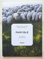 Modern Daily Knitting (MDK) MDK Field Guide No. 2 Fair Isle Paperback