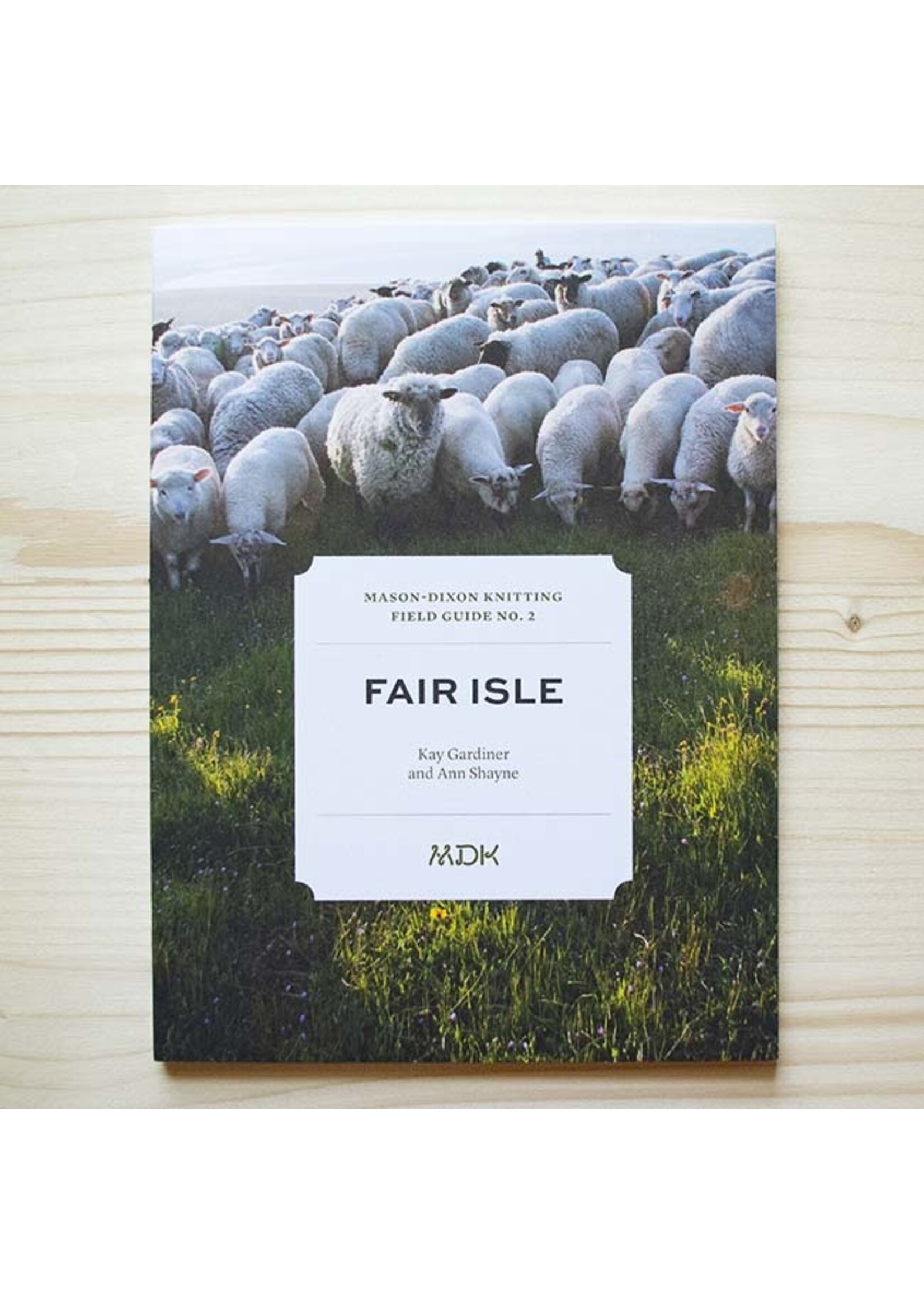 Modern Daily Knitting (MDK) MDK Field Guide No. 2 Fair Isle Paperback