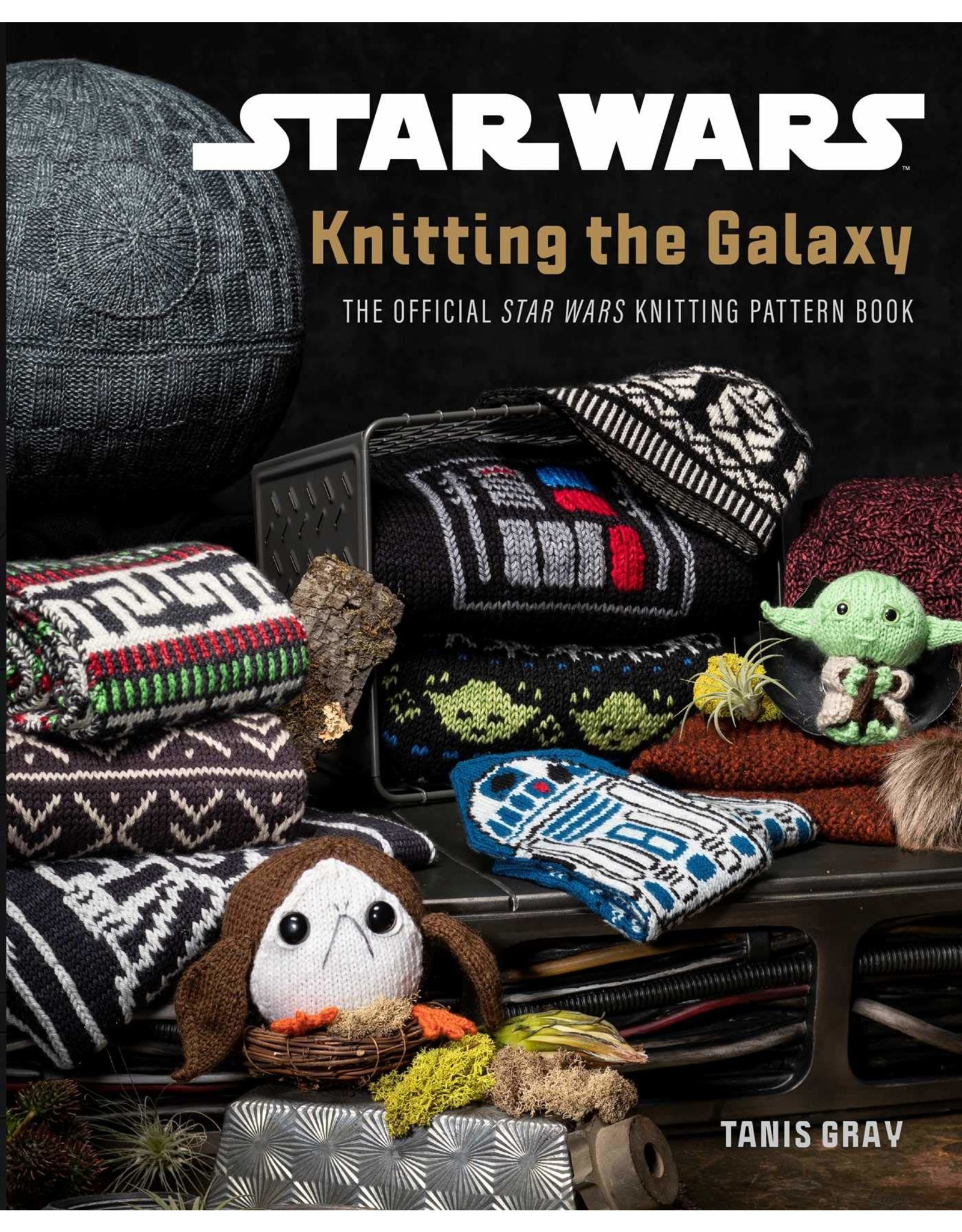Tanis Gray Star Wars Knitting the Galaxy, The Official Star Wars Knitting Pattern Book
