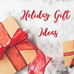 Holiday Gift Ideas