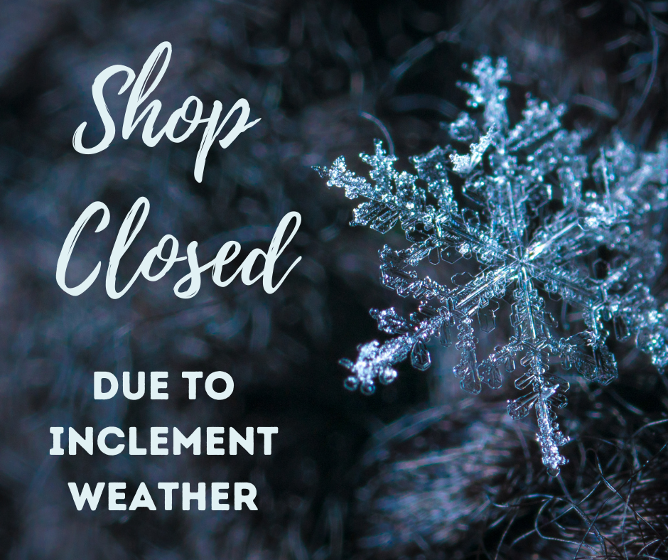 Closed due to Snow!