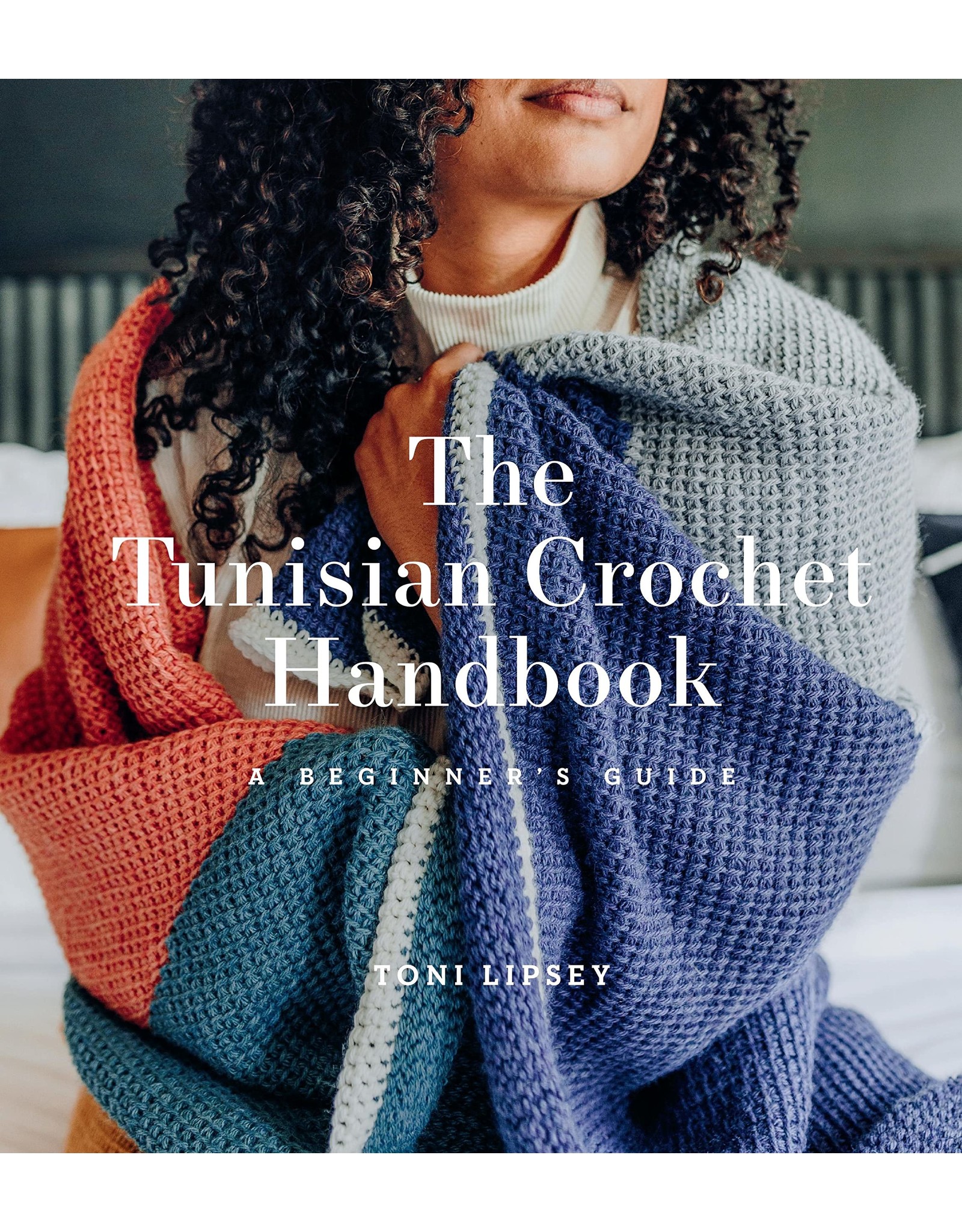 Toni Lipsey The Tunisian Crochet Handbook: A Beginner's Guide  by Toni Lipsey