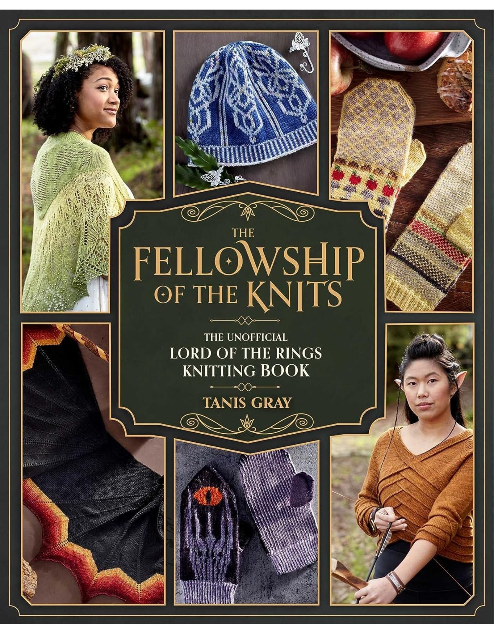 Tanis Gray The Fellowship of the Knits: Lord of the Rings: The Unofficial Knitting Book