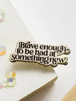 Gray Muse Brave Enough Enamel Pin - Black & White
