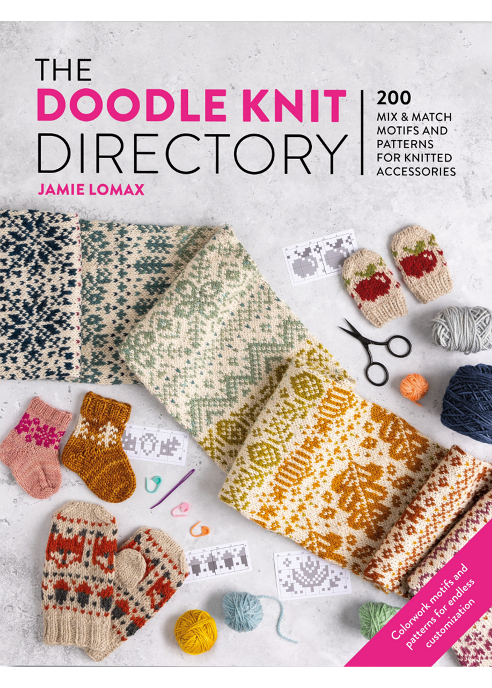 Pacific Knit Co The Doodle Knit Directory: 200 Playful Colorwork Motifs for Knitted Accessories Book by Jamie Lomax