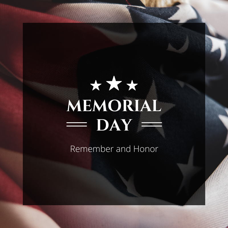 Closed in Honor of Memorial Day