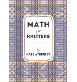 Kate Atherley Math for Knitters by Kate Atherley