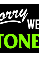 Southpaw Printz South Paw Sorry We're Stoned Sign