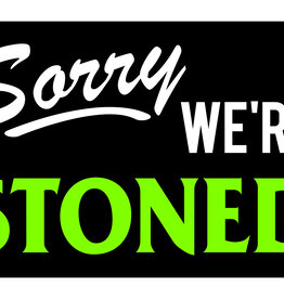Southpaw Printz South Paw Sorry We're Stoned Sign