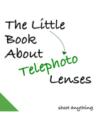 The F Stops Here The Little Book on Telephoto Lenses