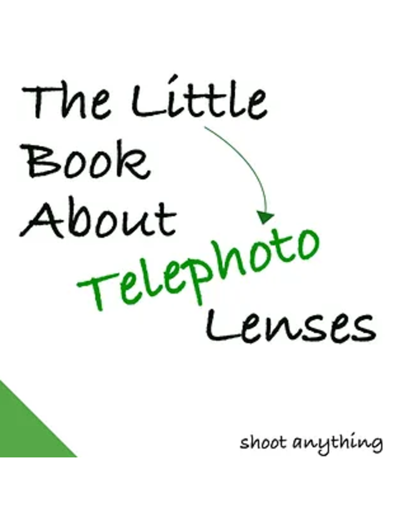 The F Stops Here The Little Book on Telephoto Lenses