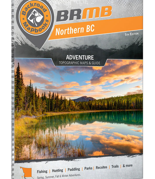 Backroad Mapbooks Backroad Mapbook Northern BC 5th Edition