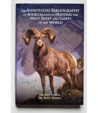 Safari Press An Annotated Bibliography of Books Related to Hunting the Wild Sheep and Goats of the World