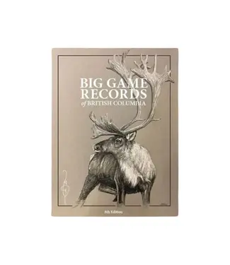 Big Game Records of British Columbia 8th Edition