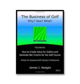 The Business of Golf: Why? How? What?