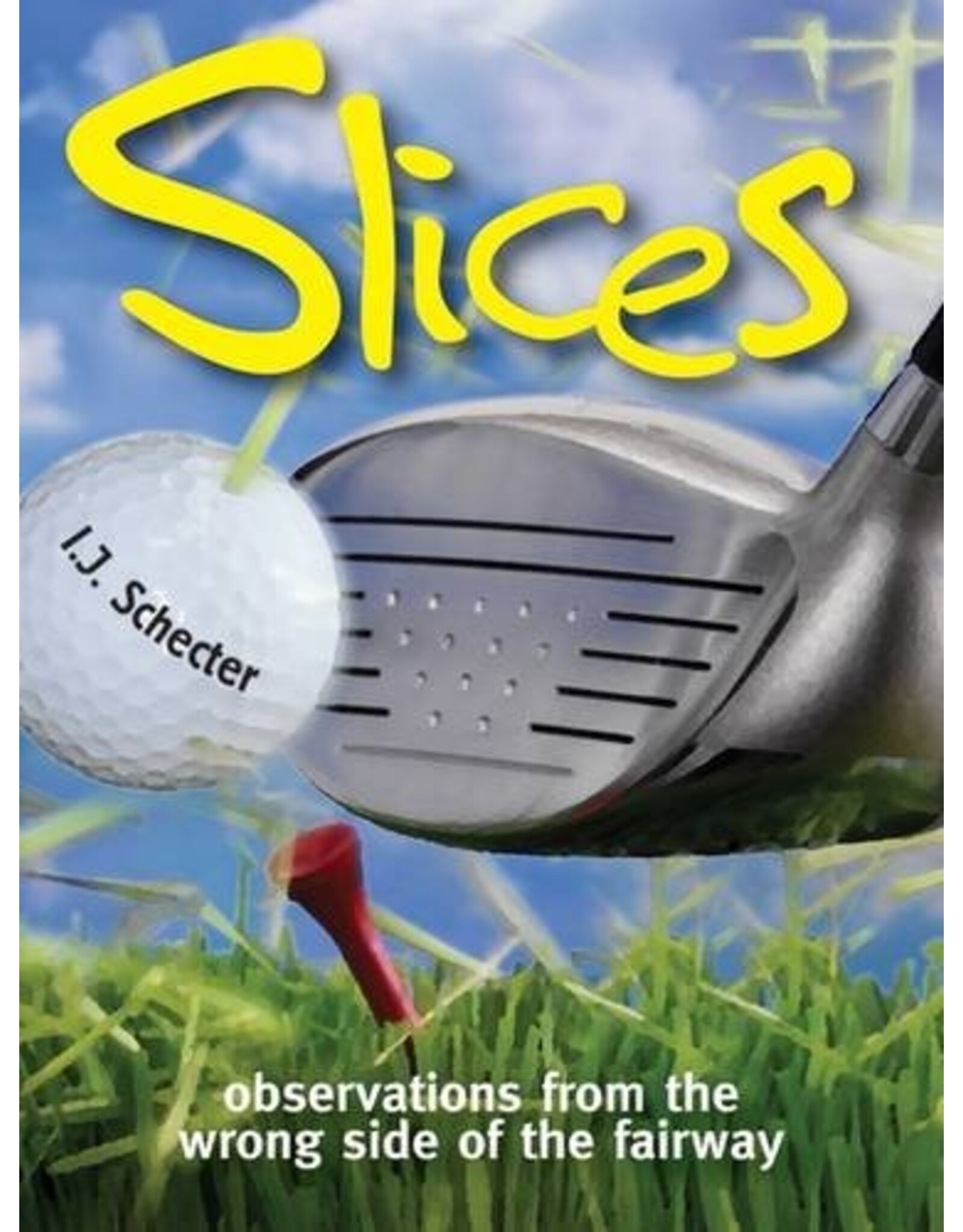 Slices: Observations from the Other Side of the Fairway