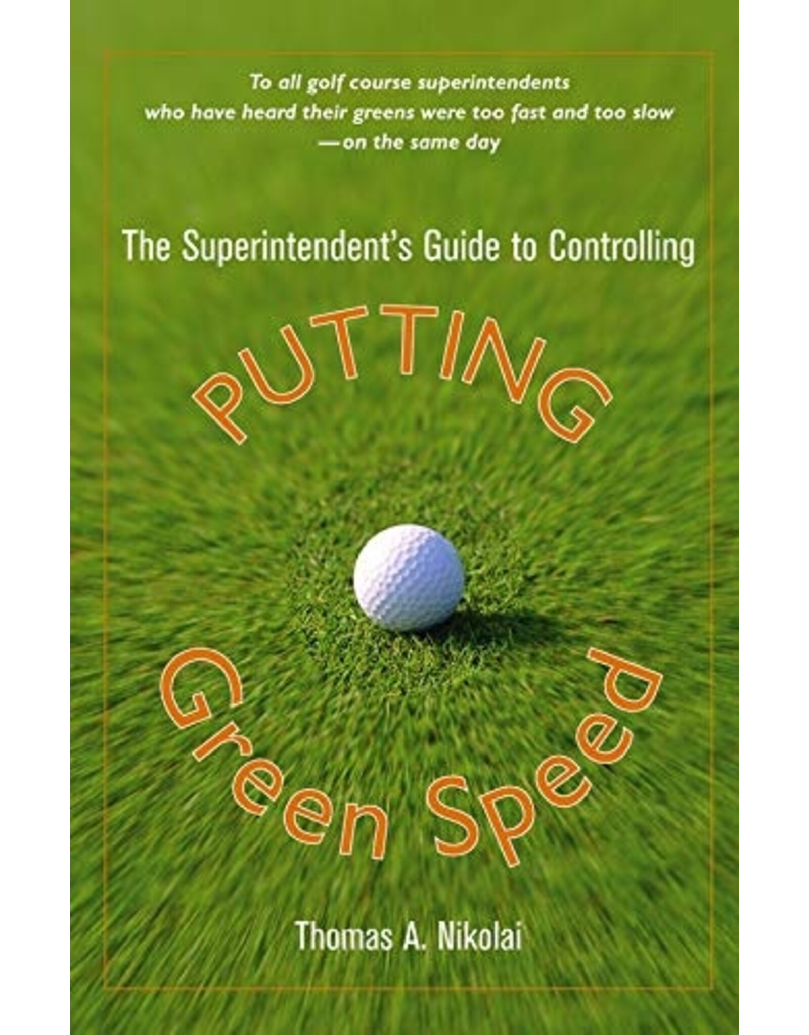 The Superintendents Guide to Controlling Putting Green Speed