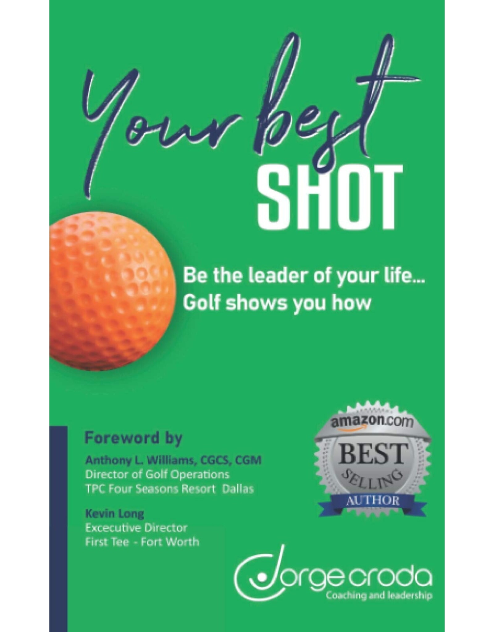 Your Best Shot,  Be the leader of your life, golf shows you how