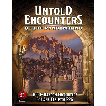 Untold Encounters of the Random Kind: 1000+ Random Encounters For Any Tabletop RPG