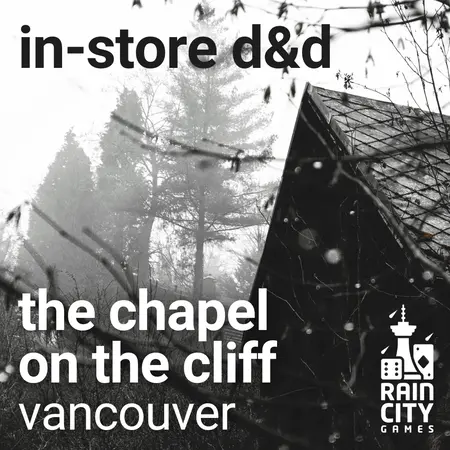 The Chapel on the Cliff - In-Store D&D - Vancouver: 3-Session Campaign
