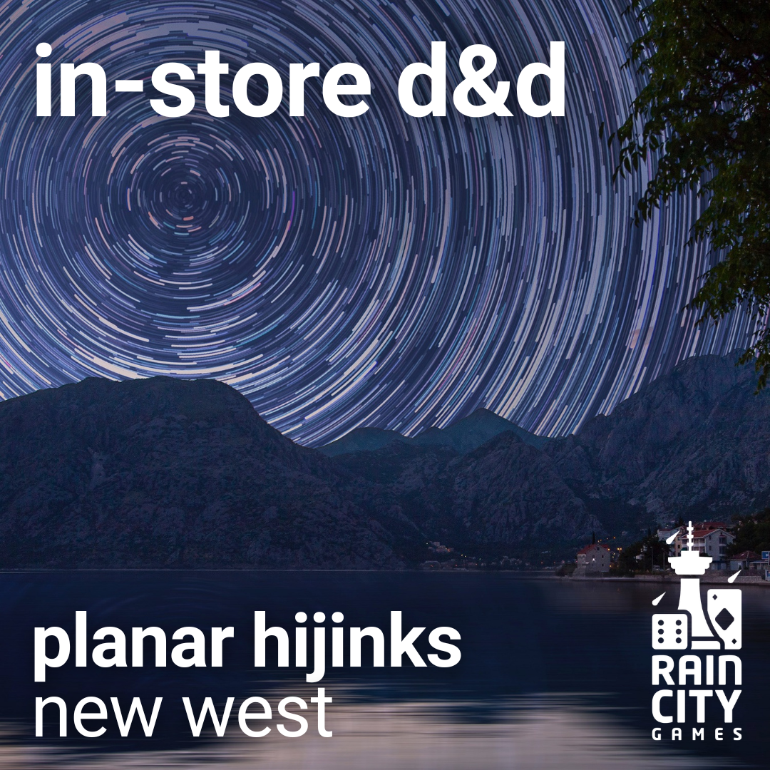 In-Store D&D - New West - Planar Hijinks