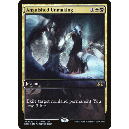 Anguished Unmaking - Foil - Game Day Promo
