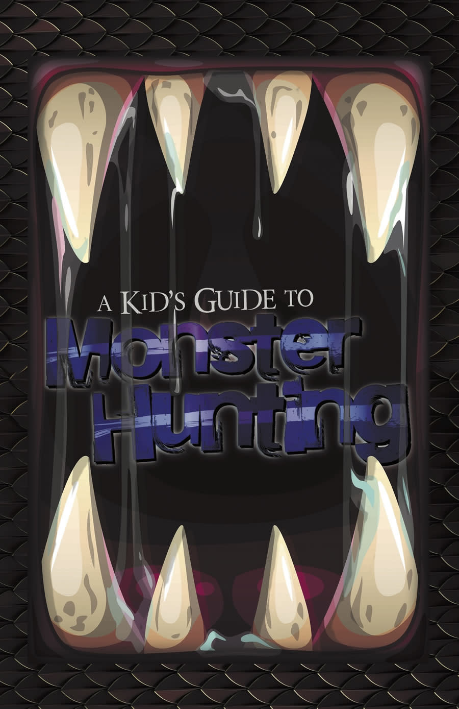 A Kid's Guide to Monster Hunting
