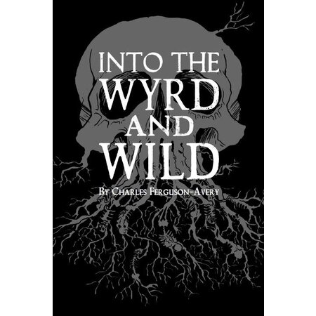 Into the Wyrd and Wild