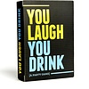 You Laugh You Drink