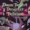 Doom Desert in the Decanter of Delirium