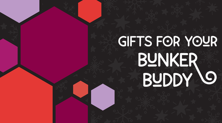 Gifts for Your Bunker Buddy