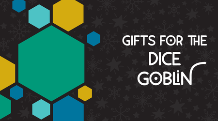 Gifts for the Dice Goblin