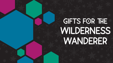 Gifts for the Wilderness Wanderer
